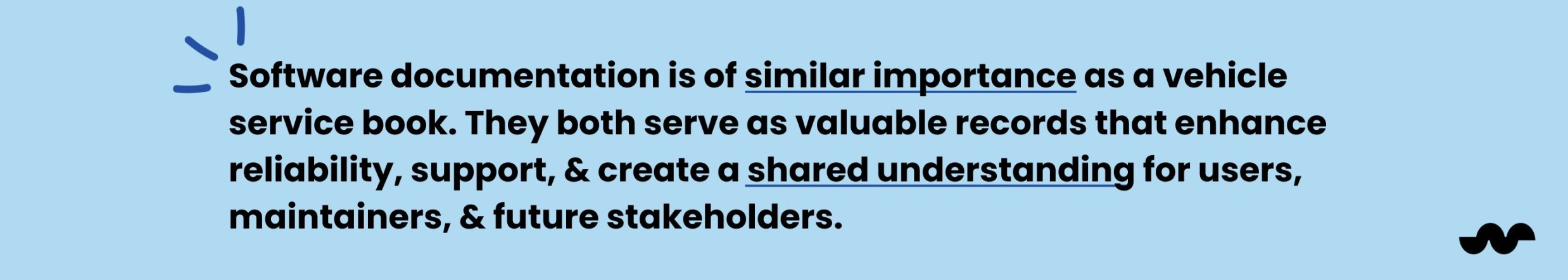 Banner that reads: Software documentation is of similar important as a vehicle serivce book. They both serve asvalbel records that enhance reliability, support, and crete a shared understanding for users, maintainers and future stakeholders.