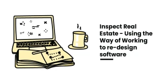 InspectRealEstate - Using the Way of Working to Re-design Software