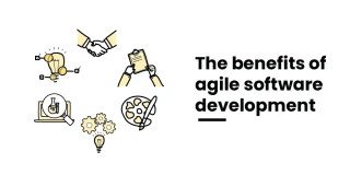 The Benefits of Agile Software Development