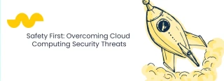 Safety First: Overcoming Cloud Computing Security Threats